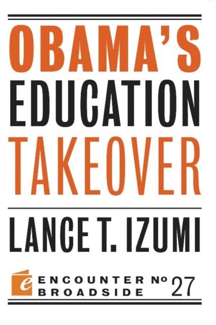 Lance Izumi - Obama's Education Takeover, E-bok
