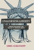 Unlearning Liberty
