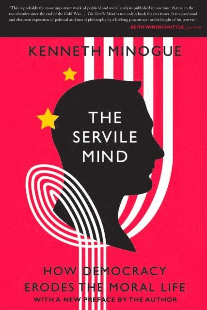 Kenneth Minogue - Servile Mind, E-bok