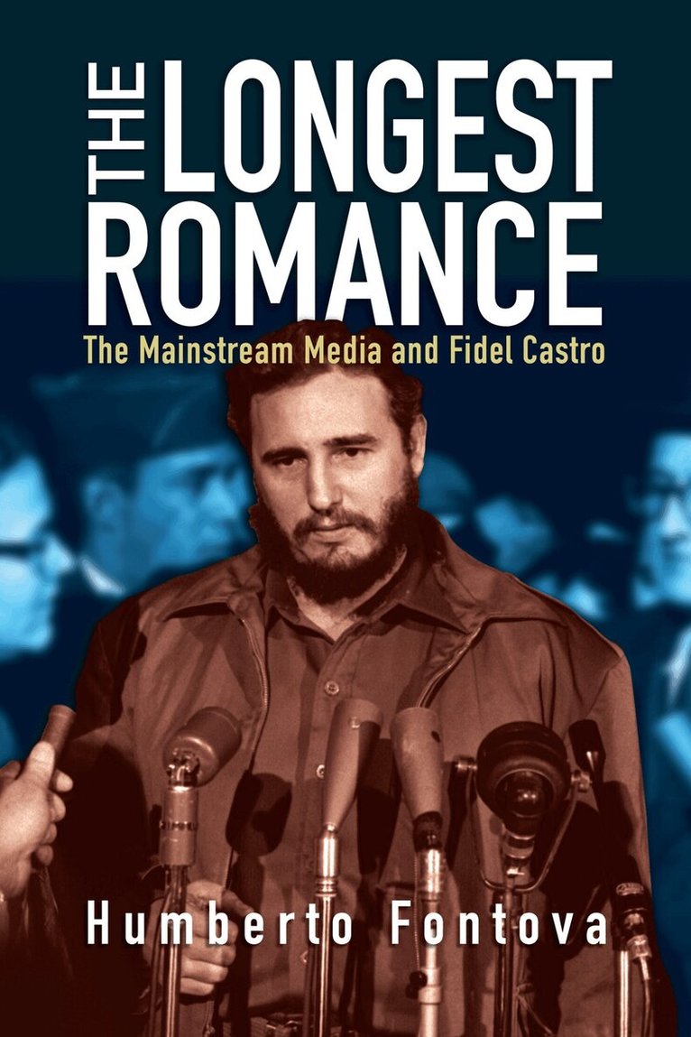 Humberto Fontova - Longest Romance, Inbunden