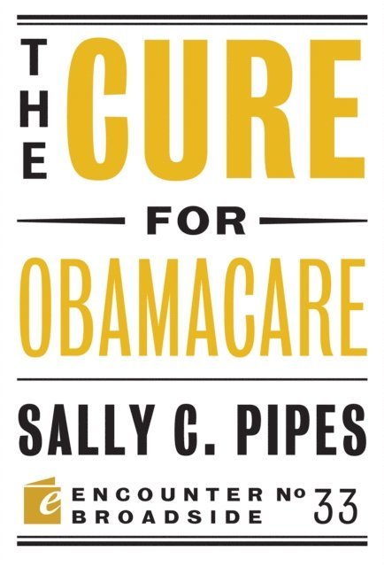 Sally C. Pipes - Cure for Obamacare, E-bok