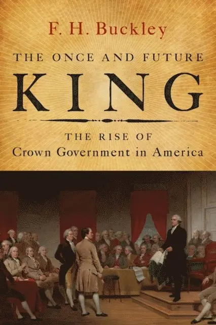 F. H. Buckley - Once and Future King, E-bok. Tillgänglighet: Lägg i varukorg