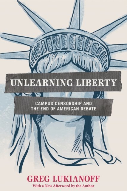 Greg Lukianoff - Unlearning Liberty, E-bok
