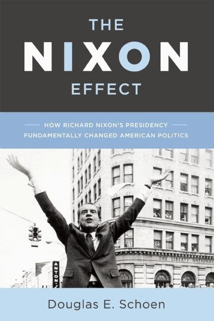 Douglas E. Schoen - Nixon Effect, Inbunden