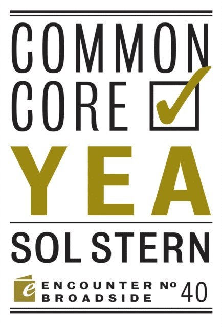 Peter W. Wood, Sol Stern - Common Core: Yea & Nay, E-bok