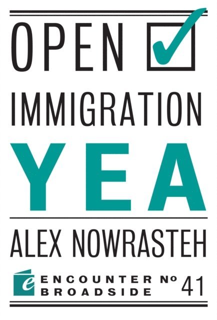 Mark Krikorian, Alex Nowrasteh - Open Immigration: Yea & Nay, E-bok