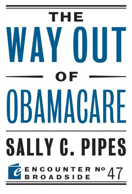Sally C. Pipes - Way Out of Obamacare, E-bok