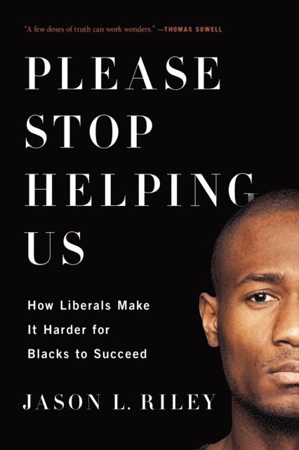 Jason L. Riley - Please Stop Helping Us, E-bok