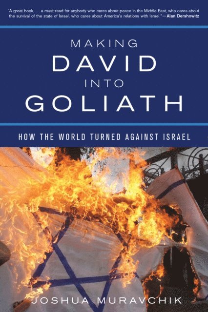 Joshua Muravchik - Making David into Goliath, E-bok