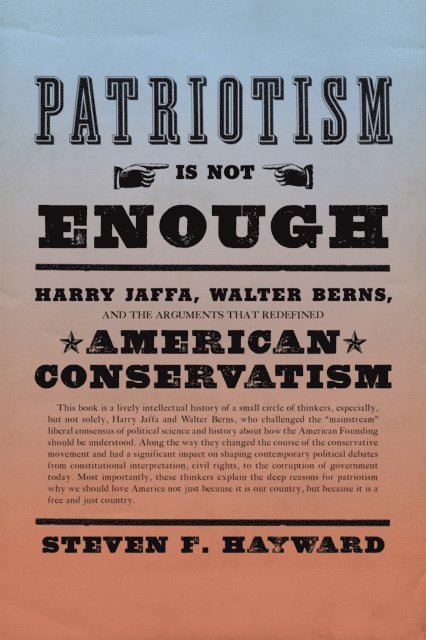 Steven F. Hayward - Patriotism Is Not Enough, E-bok