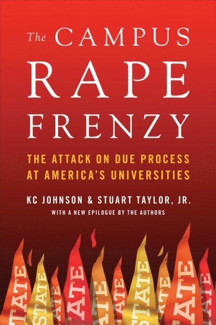 Jr. Stuart Taylor, KC Johnson - Campus Rape Frenzy, E-bok