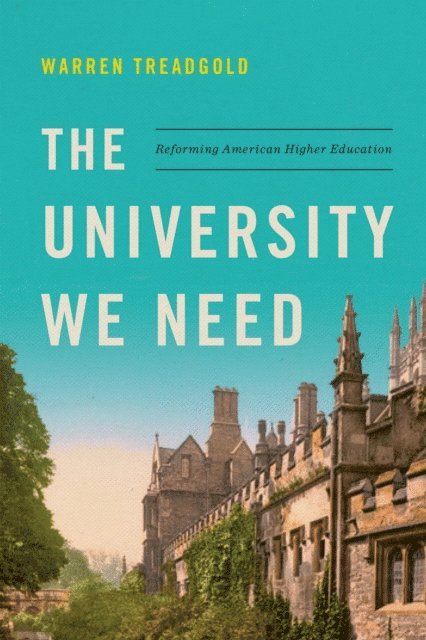 Warren Treadgold - University We Need, E-bok