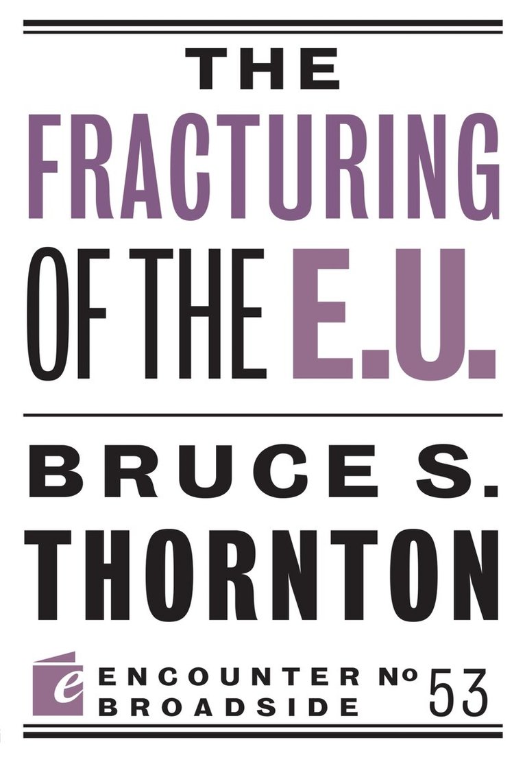 Bruce S. Thornton - Fracturing of the E.U., Häftad