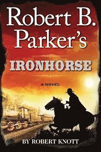 Robert Knott - Robert B. Parkers Ironhorse, Häftad