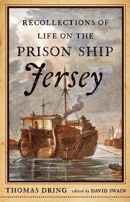 Thomas Dring, David Swain - Recollections of Life on the Prison Ship Jersey, Häftad. Tillgänglighet: Lägg i varukorg