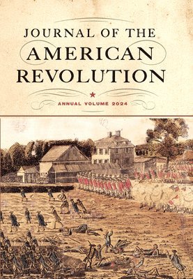 Don N. Hagist - Journal of the American Revolution 2024, Inbunden