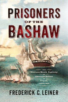 Frederick C. Leiner - Prisoners of the Bashaw, Häftad. Tillgänglighet: Lägg i varukorg
