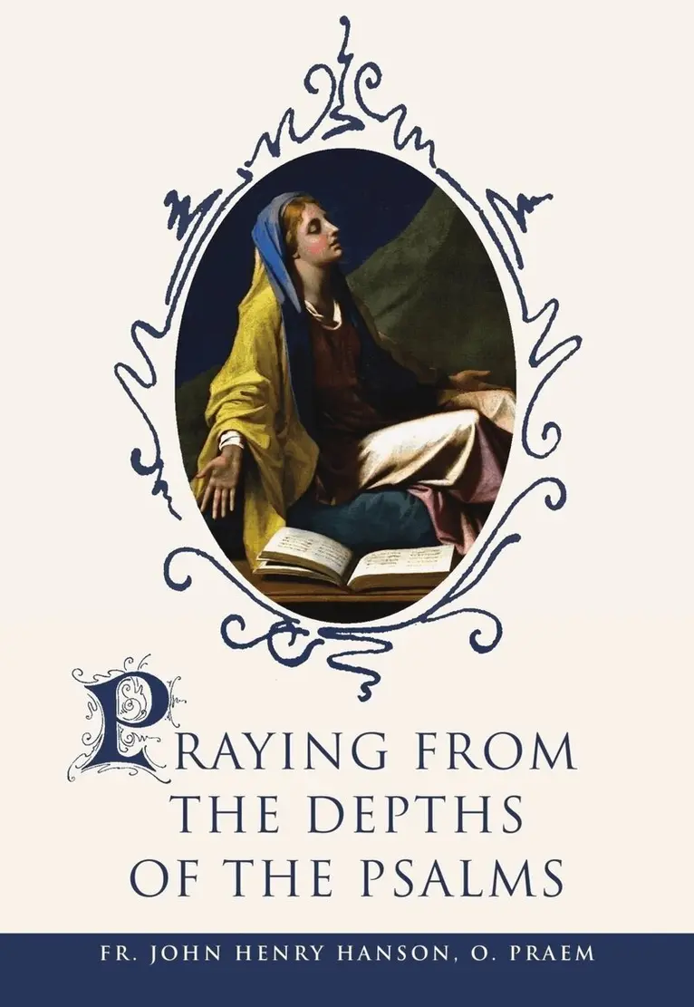 Fr. John Henry Hanson - Praying from the Depths of the Psalms, Häftad. Tillgänglighet: Lägg i varukorg
