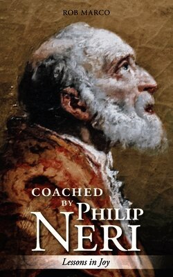 Rob Marco - Coached by Philip Neri: Lessons in Joy, Häftad