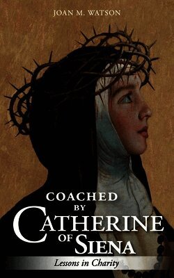 Joan Watson - Coached by Catherine of Siena: Lessons in Charity, Häftad