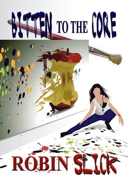 Robin Slick - Bitten to the Core, E-bok