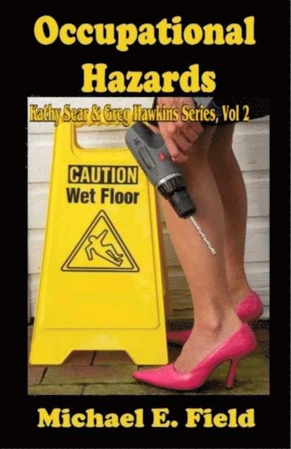 Michael E. Field - Occupational Hazards: Book 2 Kathy Sear & Greg Hawkins Series, E-bok