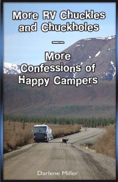 Darlene Miller - More RV Chuckles and Chuckholes, E-bok