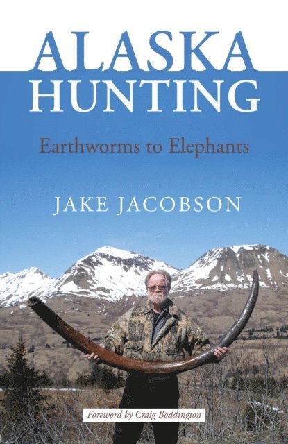 Jake Jacobson - Alaska Hunting, E-bok
