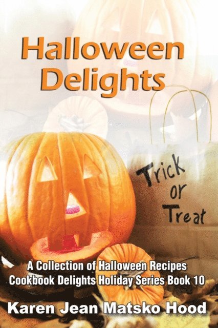 Karen Jean Matsko Hood - Halloween Delights Cookbook, E-bok