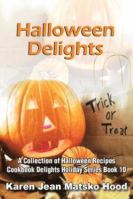 Karen Jean Matsko Hood - Halloween Delights Cookbook, Häftad