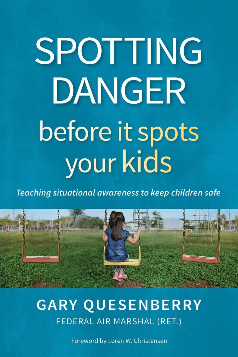 Gary Dean Quesenberry - Spotting Danger Before It Spots Your KIDS, Häftad. Tillgänglighet: Lägg i varukorg