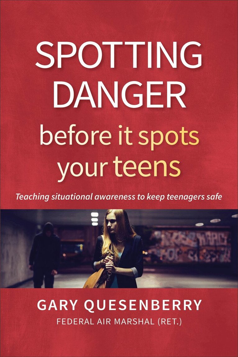 Gary Dean Quesenberry - Spotting Danger Before It Spots Your TEENS, Inbunden. Tillgänglighet: Lägg i varukorg