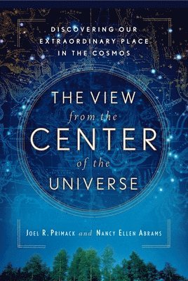 View From The Center Of The Universe av Joel R Primack, Nancy Ellen Abrams