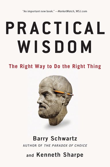 Barry Schwartz, Kenneth Sharpe - Practical Wisdom, Häftad