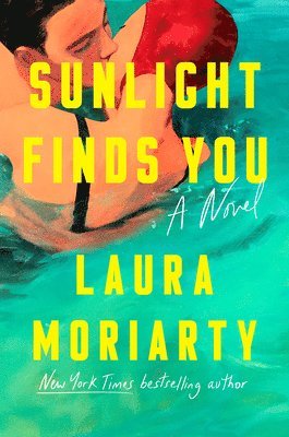 Laura Moriarty - Sunlight Finds You, Inbunden