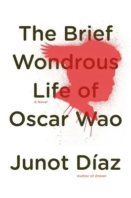 Junot Díaz - The Brief Wondrous Life of Oscar Wao (Pulitzer Prize Winner), Inbunden