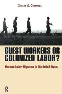 Guest Workers or Colonized Labor?
