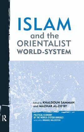 Khaldoun Samman, Mazhar Al-Zo'by - Islam and the Orientalist World-system, Inbunden