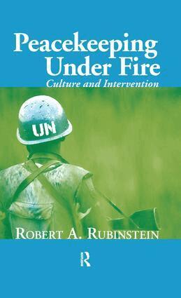 Robert A. Rubinstein - Peacekeeping Under Fire, Inbunden
