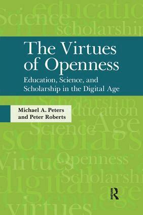 Michael A. Peters, Peter Roberts - Virtues of Openness, Inbunden