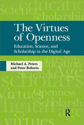 Michael A. Peters, Peter Roberts - Virtues of Openness, Häftad