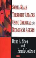 Small-Scale Terrorist Attacks Using Chemical & Biological Agents