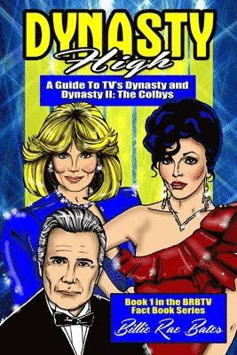 Billie Rae Bates - Dynasty High: A guide to TV's Dynasty, Häftad. Tillgänglighet: Lägg i varukorg
