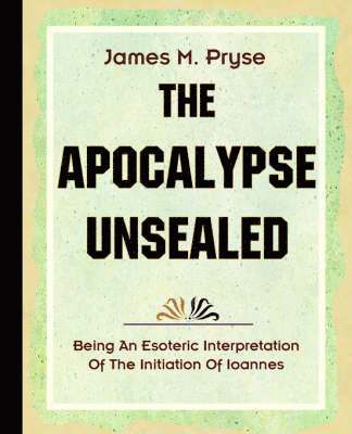 James M Pryse - Apocalypse Unsealed (1910), Häftad. Tillgänglighet: Lägg i varukorg