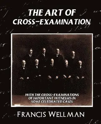 Wellman Francis Wellman, Francis Wellman - Art of Cross-Examination (New Edition), Häftad. Tillgänglighet: Lägg i varukorg