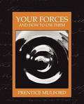 Your Forces and How to Use Them (New Edition)