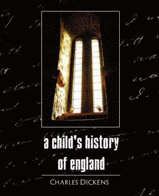 Charles Dickens - Child's History of England, Häftad