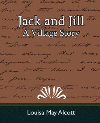 Louisa May Alcott, May Alcott Louisa May Alcott, Louisa May Alcott - Jack and Jill, Häftad