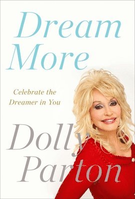 Dolly Parton - Dream More: Celebrate the Dreamer in You, Häftad