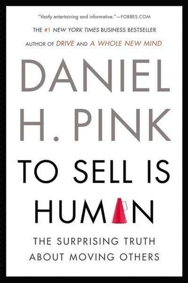Daniel H. Pink - To Sell Is Human, Häftad